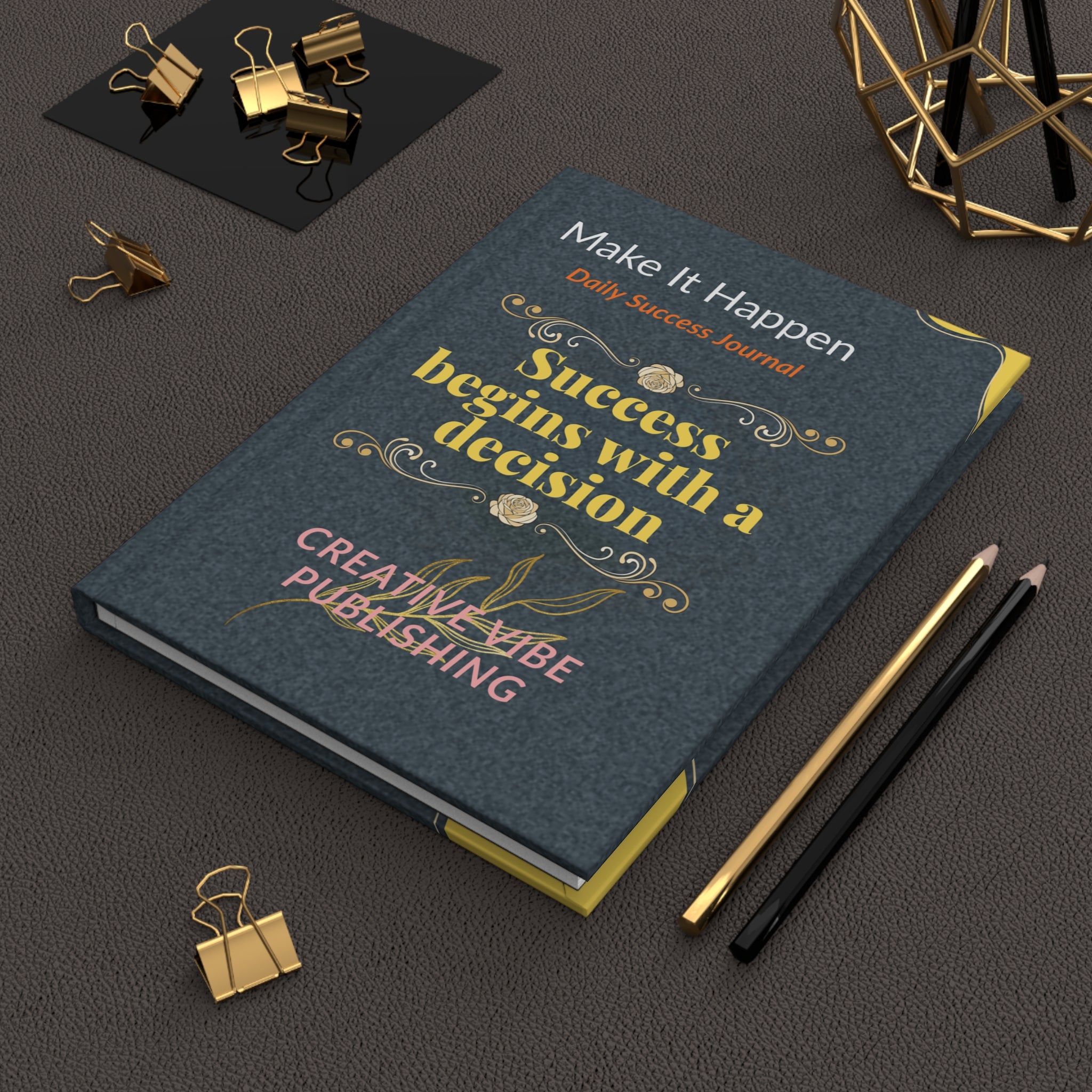 Daily Success Journal — "Success Begins with a Decision" Hardcover Journal