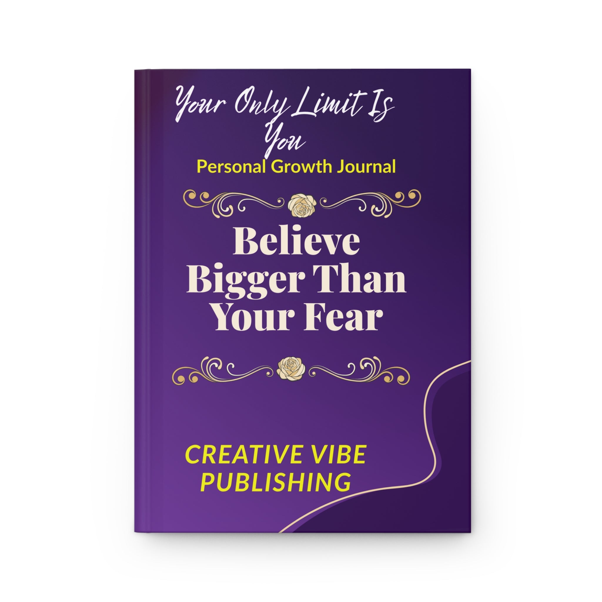 Hardcover Journal — "Believe Bigger Than Your Fear" Personal Growth Notebook