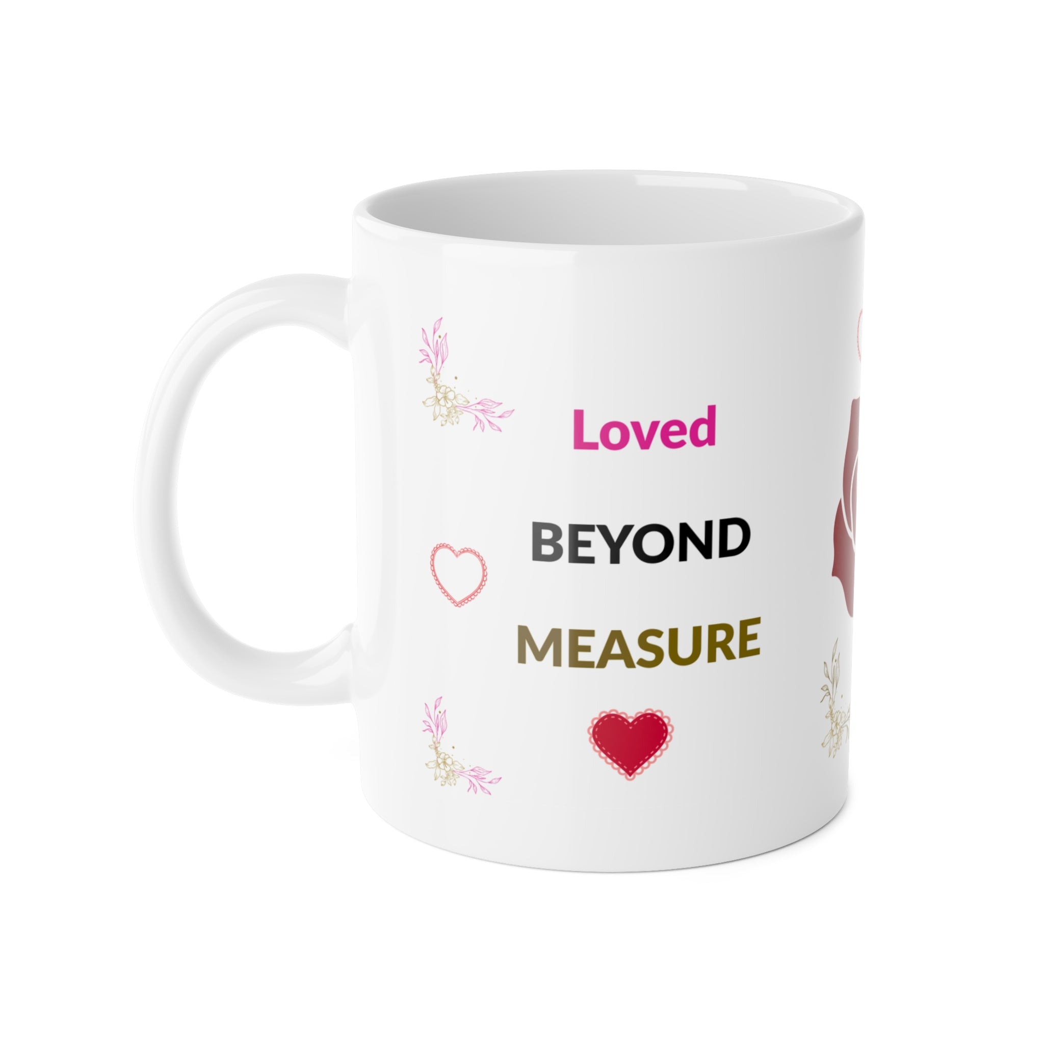 Loved Beyond Measure Ceramic Mug – Romantic Rose & Heart Coffee Cup (11 oz)