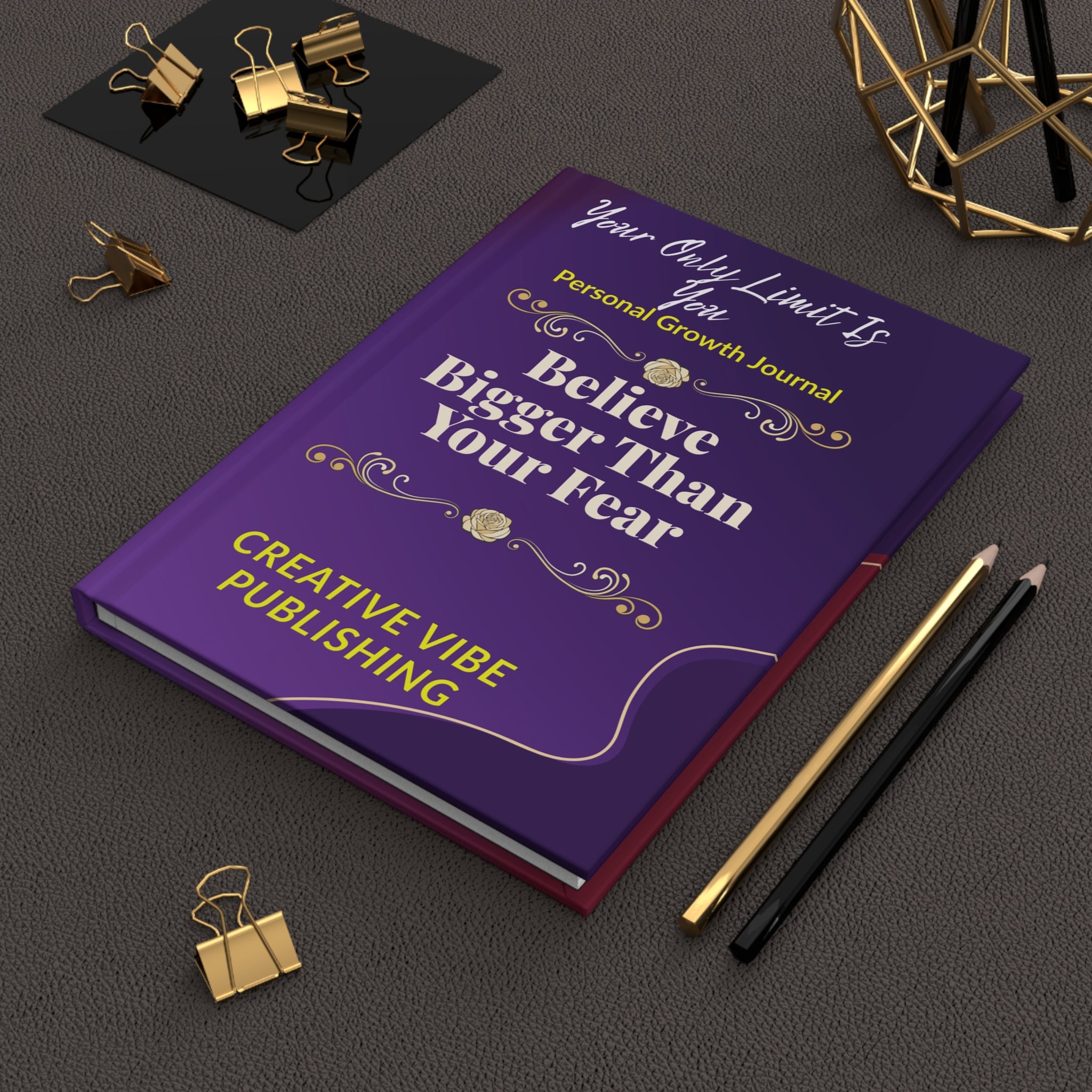 Hardcover Journal — "Believe Bigger Than Your Fear" Personal Growth Notebook