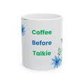 Coffee Before Talkie Floral Ceramic Mug — Funny Morning Coffee Gift (11oz, 15oz)