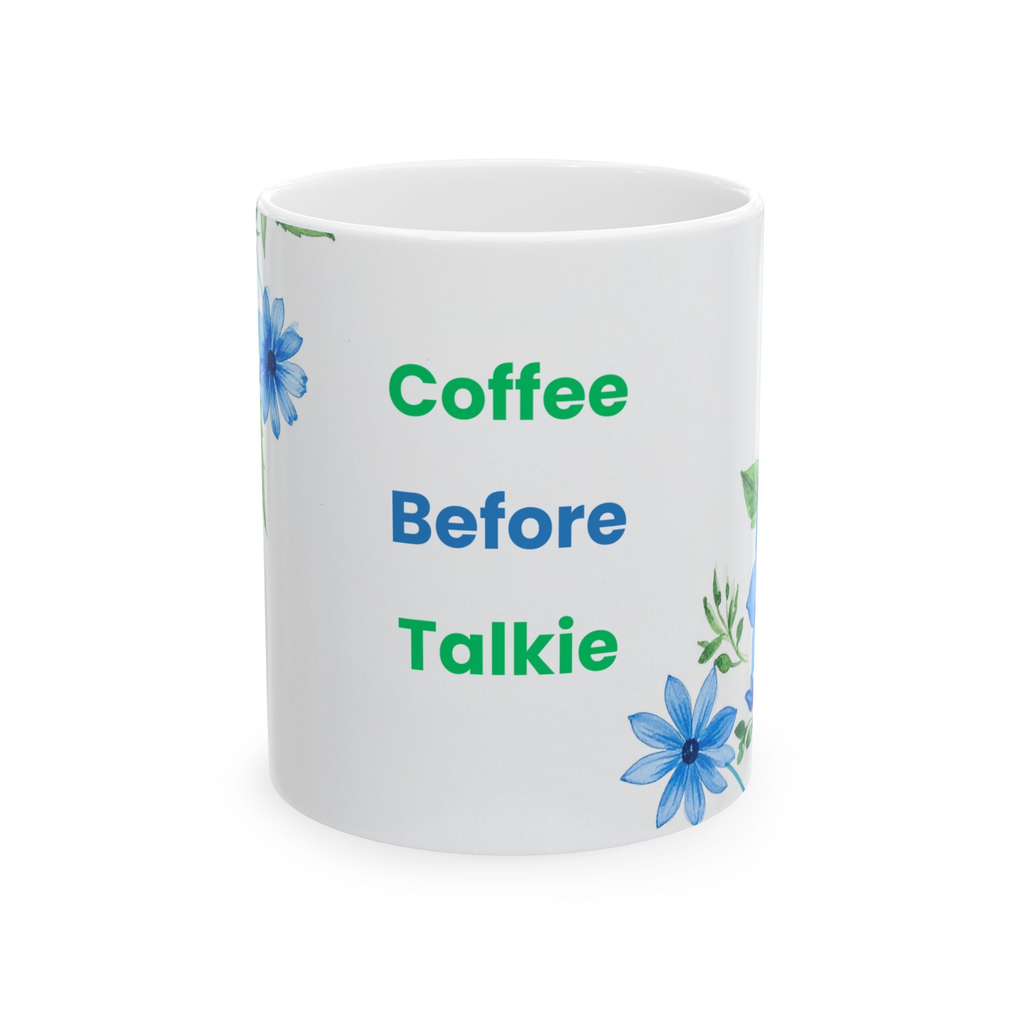Coffee Before Talkie Floral Ceramic Mug — Funny Morning Coffee Gift (11oz, 15oz)