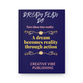 Dream Plan Do Hardcover Journal — "A Dream Becomes Reality Through Action" Motivational Notebook