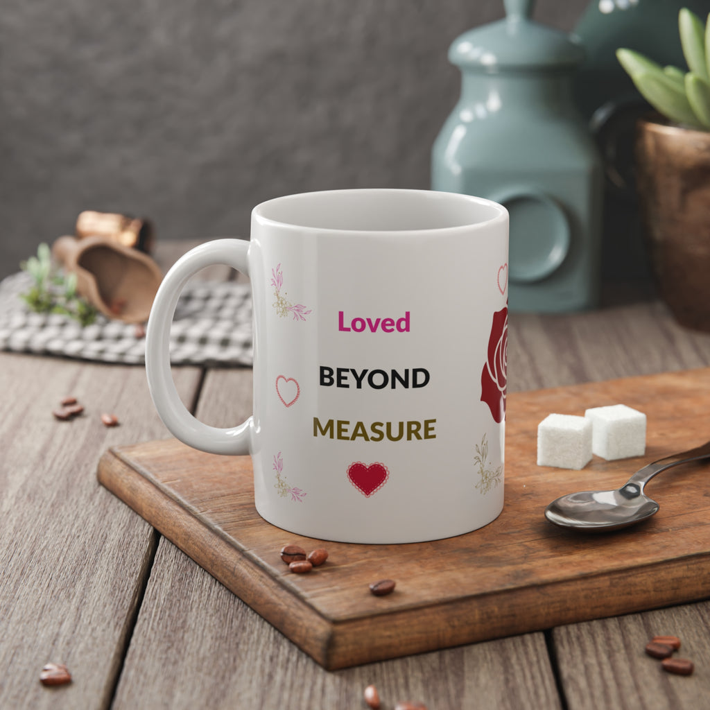 Loved Beyond Measure Ceramic Mug – Romantic Rose & Heart Coffee Cup (11 oz)
