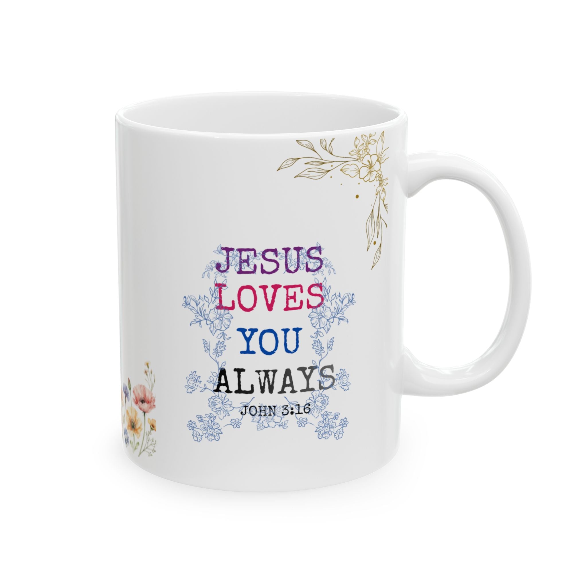 Floral 'Jesus Loves You' Ceramic Mug — Inspirational Christian Coffee Cup (11oz, 15oz)