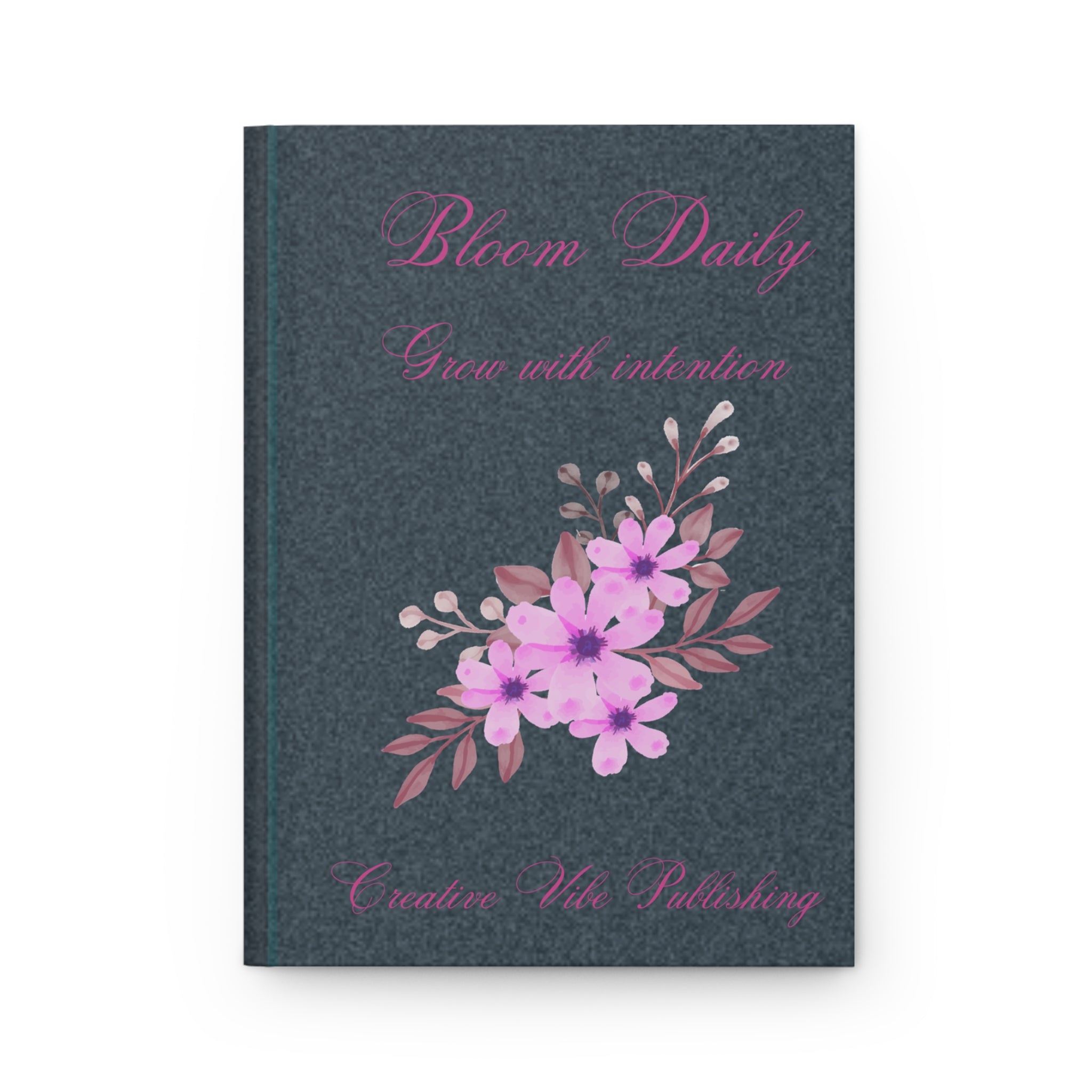Bloom Daily Hardcover Journal - Grow With Intention